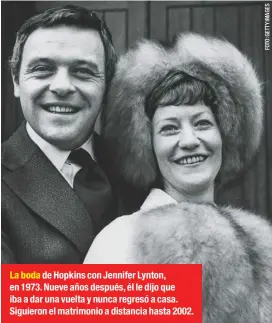  ??  ?? La boda de Hopkins con Jennifer Lynton, en 1973. Nueve años después, él le dijo que iba a dar una vuelta y nunca regresó a casa. Siguieron el matrimonio a distancia hasta 2002.