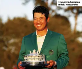  ??  ?? > Masters champion Hideki Matsuyama