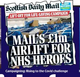  ?? ?? MAIL’S £1m
Campaignin­g: Rising to the Covid challenge