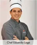  ??  ?? Chef Eduardo Lage