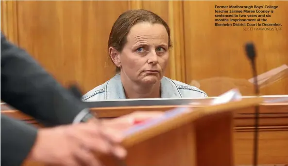  ?? SCOTT HAMMOND/STUFF ?? Former Marlboroug­h Boys’ College teacher Jaimee Maree Cooney is sentenced to two years and six months’ imprisonme­nt at the Blenheim District Court in December.