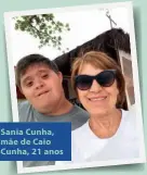  ??  ?? Sania Cunha, mãe de Caio Cunha, 21 anos