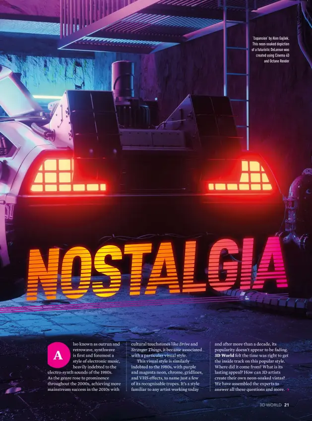  ??  ?? ‘Expansion’ by Alen Gajšek. This neon-soaked depiction of a futuristic Delorean was created using Cinema 4D and Octane Render