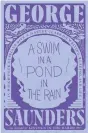  ??  ?? ‘A Swim in a Pond in the Rain’
By George Saunders; Random House, 410 pages, $28