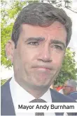  ??  ?? Mayor Andy Burnham