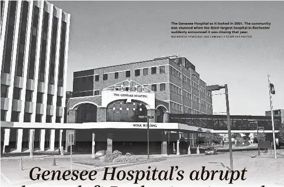 Genesee Hospital’s abrupt closure left Rochester stunned | Democrat and ...