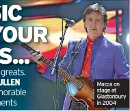  ?? ?? Macca on stage at Glastonbur­y in 2004