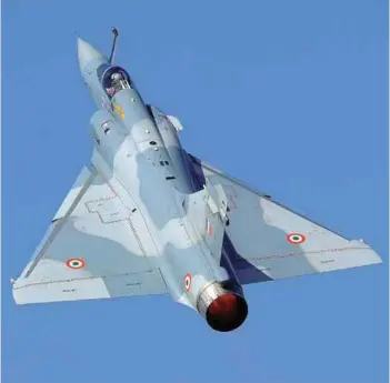  ?? PHOTOGRAPH: Dassault Aviation ?? Time and again, the IAF Mirage 2000 has proven its mettle