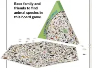  ??  ?? Race family and friends to find animal species in this board game.