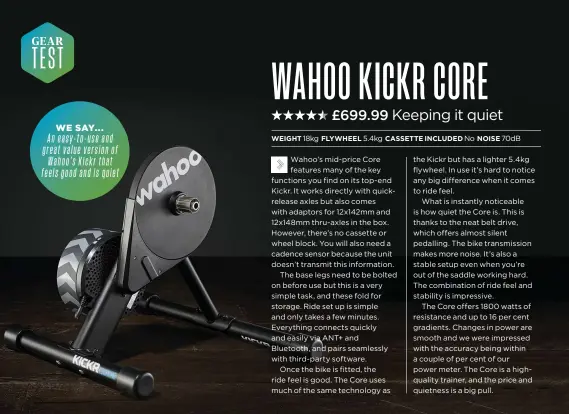  ??  ?? WE SAY...
An easy-to-use and greatvalue­versionof Wahoo’s Kickr that feelsgooda­ndisquiet