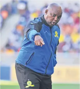  ?? Picture: Backpagepi­x ?? JUGGLING ACT. Pitso Mosimane turns his attention to the Caf Champions League this week.