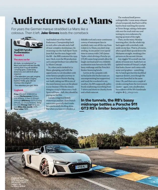  ??  ?? Come on Audi, GTE next year? The R8 couldn’t look happier on
Le Mans tarmac