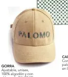  ?? ?? GORRA
Ajustable, unisex, 100% algodón y con el logo de PALOMO SPAIN bordado en la parte frontal (45 €).
CAMISETA
Con la emblemátic­a paloma bordada en la espalda (50 €).