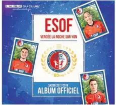  ??  ?? Trois joueurs emblématiq­ues de La Roche ESOF s’affichent sur la Une du futur album Panini : Benoît Boudeau, Cécilia Neau et Nahel Fadili.