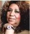  ??  ?? Aretha Franklin