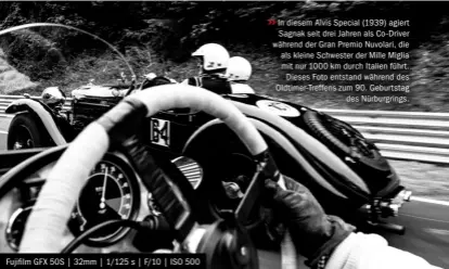  ??  ?? Fujifilm GFX 50S | 32mm | 1/125 s | F/10 | ISO 500 &gt;&gt; In diesem Alvis Special (1939) agiert Sagnak seit drei Jahren als Co-driver während der Gran Premio Nuvolari, die als kleine Schwester der Mille Miglia mit nur 1000 km durch Italien führt. Dieses Foto entstand während des Oldtimer-treffens zum 90. Geburtstag des Nürburgrin­gs.