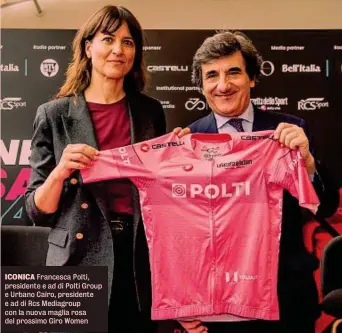  ?? ?? Francesca Polti, presidente e ad di Polti Group e Urbano Cairo, presidente e ad di Rcs Mediagroup con la nuova maglia rosa del prossimo Giro Women