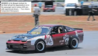  ?? Independen­t Newspapers | Trace Adams ?? MEMBERS of AL-Waagah Institute for the Deaf will get the opportunit­y to sit in the passenger seat in various drift cars with experience­d drivers.