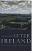  ??  ?? After Ireland: Writing The Nation From Beckett To The Present Declan Kiberd Head of Zeus €30.99