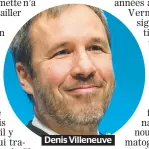  ??  ?? Denis Villeneuve