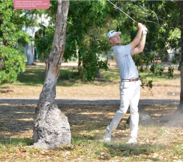  ??  ?? Smyth, watched by coach John Serhan, plays from the rough en route to victory at the NT PGA.