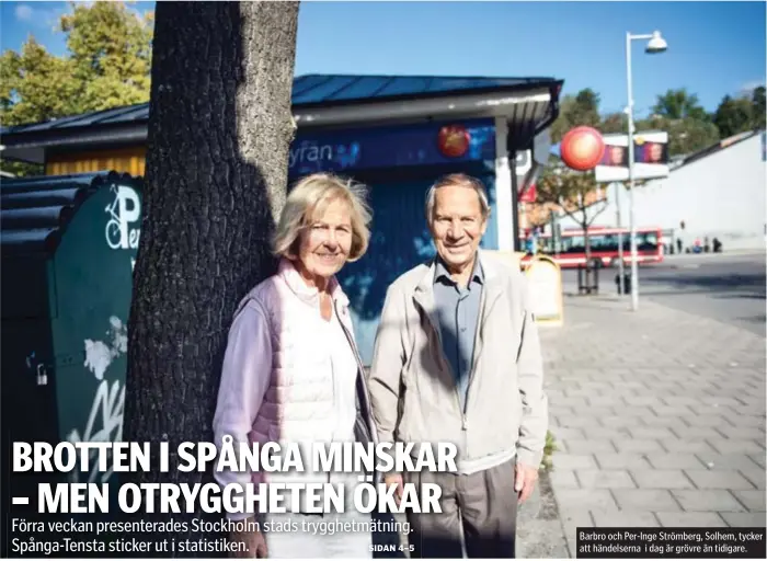  ??  ?? Barbro och Per-Inge Strömberg, Solhem, tycker att händelsern­a i dag är grövre än tidigare.