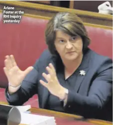  ??  ?? Arlene Foster at the RHI Inquiry yesterday