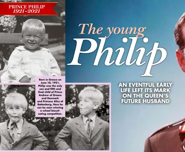  ??  ?? Born in Greece on June 10, 1921, Philip was the only son and fifth and final child of Prince Andrew of Greece and Denmark and Princess Alice of Battenberg. Here he can be seen winning a school biscuiteat­ing competitio­n.