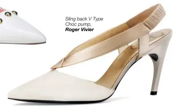  ??  ?? Sling back V Type Choc pump, Roger Vivier