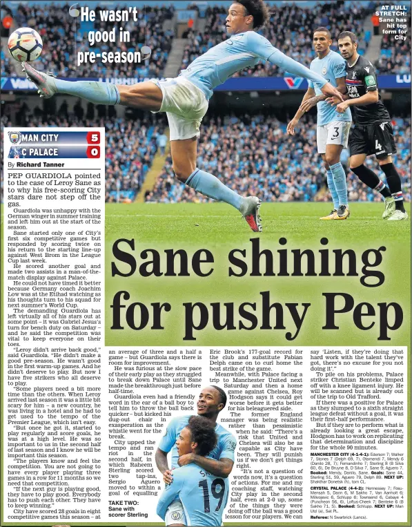  ?? Picture: PHIL NOBLE ?? TAKE TWO: Sane with scorer Sterling AT FULL STRETCH: Sane has hit top form for City