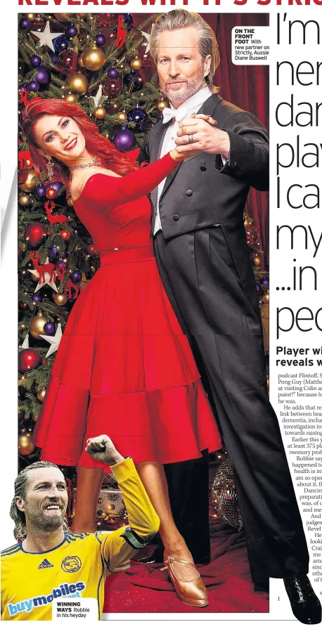  ??  ?? WINNING WAYS Robbie in his heyday ON THE FRONT FOOT With new partner on Strictly, Aussie Diane Buswell