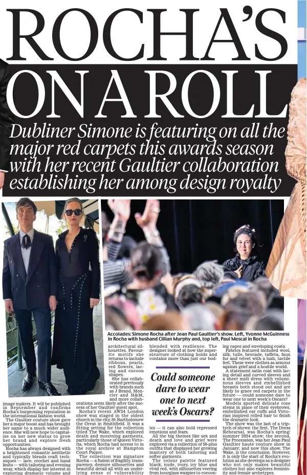  ?? ?? Accolades: Simone Rocha after Jean Paul Gaultier’s show. Left, Yvonne McGuinness in Rocha with husband Cillian Murphy and, top left, Paul Mescal in Rocha