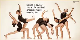 ?? ?? Dance is one of the artforms that organisers are looking for
GETTY