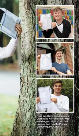  ?? Photos: Caroline Quinn/Collins ?? From top, Daire Byrne, Andres Clarke and Harry Deacon, who each bagged eight H1s in their Leaving Cert results.