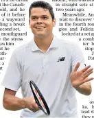  ??  ?? Slick service: Milos Raonic hit 27 aces in yesterday’s win