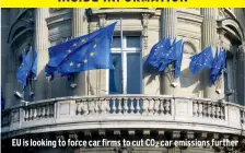  ??  ?? EU is looking to force car firms to cut C02 car emissions further