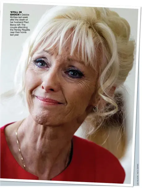  ??  ?? ‘STILL INSHOCK’: Debbie McGee last week after the death of her husband Paul. Below left: The couple attending the Henley Regatta near their home last year