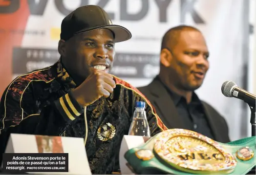  ?? PHOTO STEVENS LEBLANC ?? Adonis Stevenson porte le poids de ce passé qu’on a fait ressurgir.