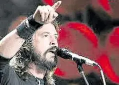  ??  ?? Dave Grohl of Foo Fighters