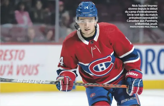  ?? PHOTO PIERRE-PAUL POULIN ?? Nick Suzuki impression­ne depuis le début du camp d’entraîneme­nt. On le voit lors du match présaison opposant le Canadien aux Panthers, à Montréal, jeudi.