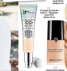  ??  ?? $61
IT Cosmetics Your Skin But Better CC + Illuminati­on Cream SPF50 sephora.com.au