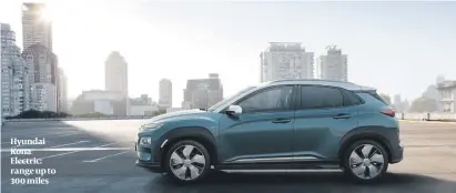  ??  ?? Hyundai Kona Electric: range up to 300 miles