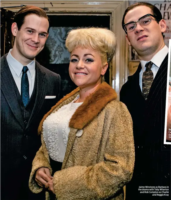  ??  ?? Jaime Winstone as Barbara in the drama with Toby Wharton and Rob Compton as Charlie and Reggie Kray