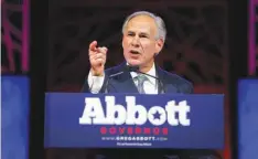  ?? Rodger Mallison/Fort Worth Star-Telegram/TNS ?? Gov. Greg Abbott speaks May 12, 2016, at the Republican Party of Texas State Convention at the Kay Bailey Hutchison Convention Center in Dallas. Abbot signed a law in May that would crack down on so-called sanctuary cities.