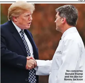  ??  ?? No concerns: Donald Trump and his doctor Ronny Jackson