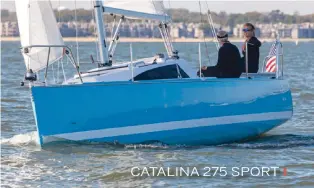  ??  ?? CATALINA 275 SPORT