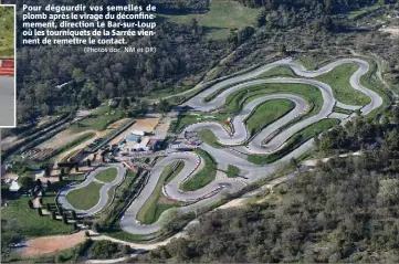  ?? (Photos doc. NM et DR) ?? Pour dégourdir vos semelles de plomb après le virage du déconfinem­ement, direction Le Bar-sur-Loup où les tourniquet­s de la Sarrée viennent de remettre le contact.