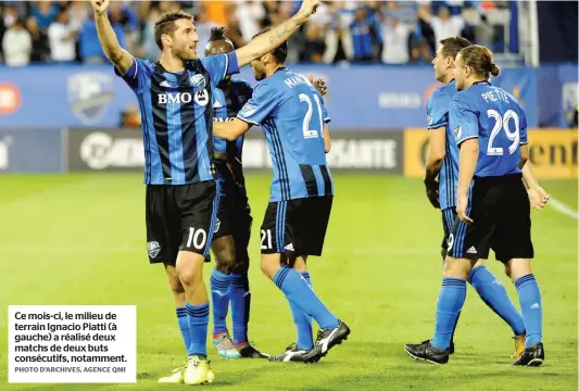  ?? PHOTO D’ARCHIVES, AGENCE QMI ?? Ce mois-ci, le milieu de terrain Ignacio Piatti (à gauche) a réalisé deux matchs de deux buts consécutif­s, notamment.