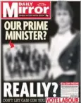  ??  ?? Daily Mirror bringer her en sløret udgave af David Cameron fra det forbudte billede. Det var op til valget i maj 2010 og ledsaget af en opfordring til at stemme på Labour.