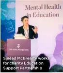  ??  ?? Sinéad McBrearty works for charity Education Support Partnershi­p